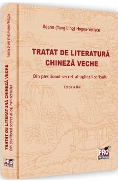 Tratat de literatura chineza veche Ed.2 - Ileana Hogea-Veliscu