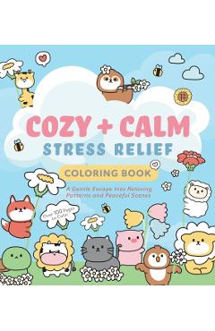 Cozy & Calm Stress Relief Coloring Book -
