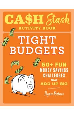 Cash Stash Activity Book: Tight Budgets - Ilysse Ratner