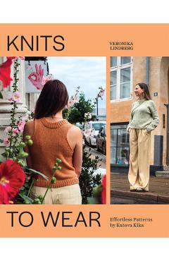 Knits to Wear: Effortless Patterns by Kutova Kika - Veronika Lindberg