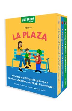La Plaza: A Collection of Bilingual Books about Numbers, Opposites, and Musical Instruments Inspired by Latin American Culture - Mike Alfaro