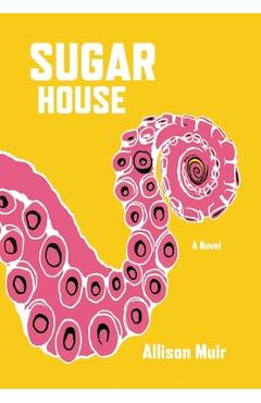 Sugar House - Allison Muir