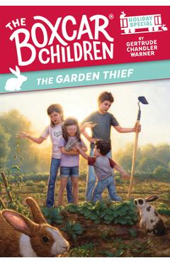 The Garden Thief: A Spring Holiday Special - Gertrude Chandler Warner