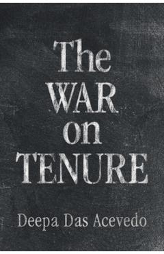 The War on Tenure - Deepa Das Acevedo