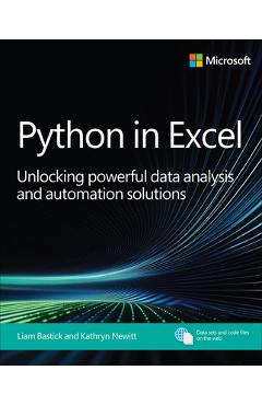 Python in Excel: Unlocking Powerful Data Analysis and Automation Solutions - Liam Bastick