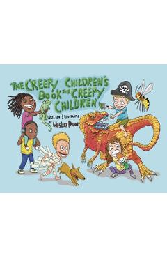 The Creepy Children's Book for Creepy Children - Wesley S. Drent