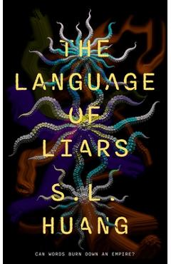 The Language of Liars - S. L. Huang