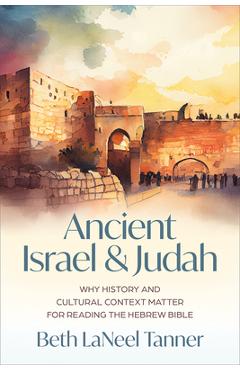 Ancient Israel and Judah - Beth Tanner