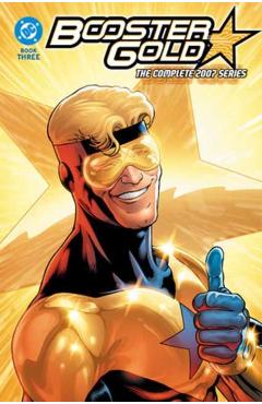 Booster Gold: The Complete 2007 Series Book Three - Dan Jurgens