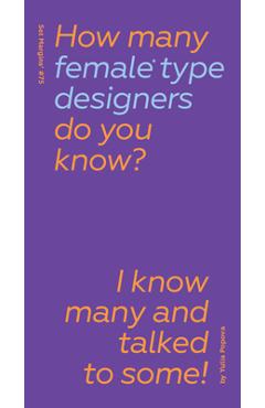 How Many Female Type Designers Do You Know?: I Know Many and Talked to Some! - Yulia Popova