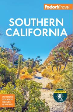 Fodor's Southern California: With Los Angeles, San Diego, the Central Coast & the Best Road Trips -