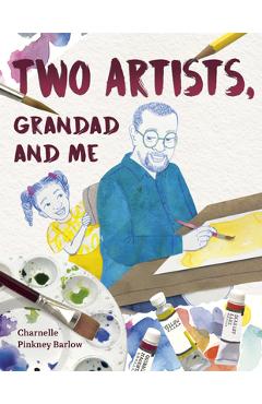 Two Artists, Grandad and Me - Charnelle Pinkney Barlow