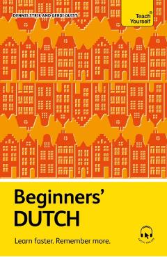 Beginners' Dutch: Learn Faster. Remember More. - Gerdi Quist