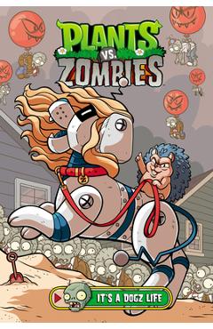Plants vs. Zombies Volume 25: It\'s a Dogz Life - Paul Tobin