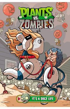 Plants vs. Zombies Volume 25: It's a Dogz Life - Paul Tobin