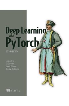 Deep Learning with Pytorch, Second Edition - Luca Antiga