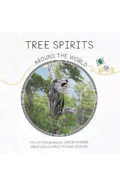 Tree Spirits Around the World - Louise Wannier