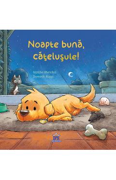 Noapte buna, catelusule! - Natalie Mendes - DIDACTICA PUBLISHING HOUSE Noapte buna, catelusule! - Natalie Mendes - DIDACTICA PUBLISHING HOUSE