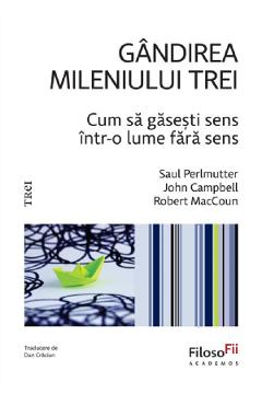Gandirea mileniului trei - Saul Perlmutter, John Campbell, Robert MacCoun