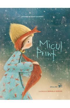Micul Print - Antoine de Saint-Exupery - ARC Micul Print - Antoine de Saint-Exupery - ARC