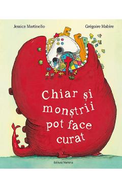 Chiar si monstrii pot face curat - Jessica Martinello - NOMINA Chiar si monstrii pot face curat - Jessica Martinello - NOMINA