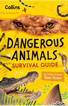 Dangerous Animals Survival Guide - Sam|collins Kids Hume