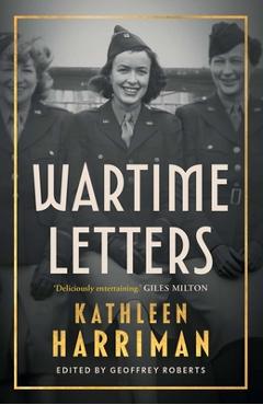 Wartime Letters - Kathleen Harriman