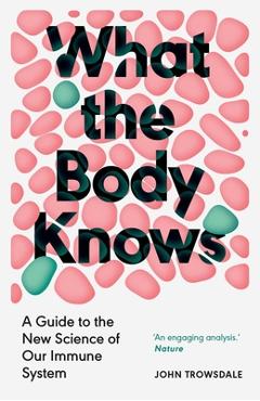 What the Body Knows - John Trowsdale