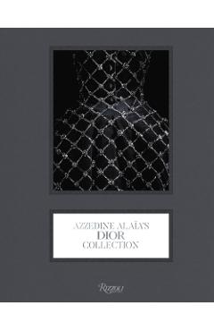 Dior: The Collection of Azzedine Alaia - Olivier Saillard