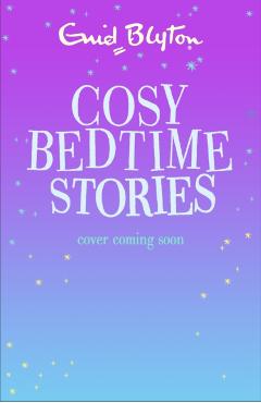 Cosy Bedtime Stories - Enid Blyton