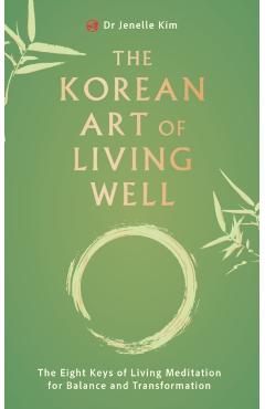 Korean Art of Living Well - Dr Jenelle Kim