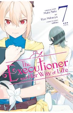 The Executioner and Her Way of Life, Vol. 7 (Manga) - Mato Sato