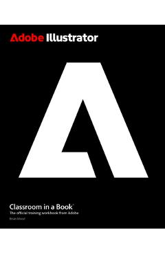 Adobe Illustrator Classroom in a Book - Brian Wood