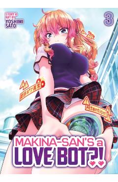Makina-San's a Love Bot?! Vol. 3 - Yoshimi Sato