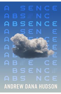 Absence - Andrew Dana Hudson