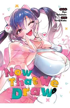 Now That We Draw Vol. 4 - Kyu Takahata