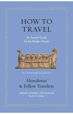 How to Travel: An Ancient Guide for the Modern Tourist -