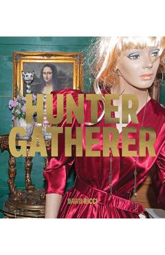 David Ricci: Hunter Gatherer: Salvaged Stories of American Culture - David Ricci