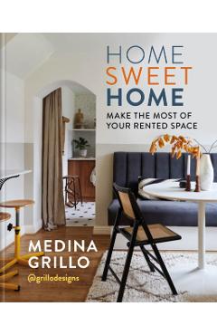Home Sweet Home: Transform Your Rented Space - Medina Grillo