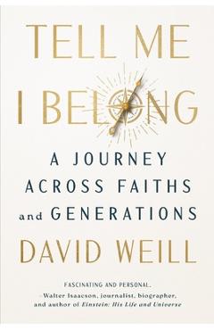 Tell Me I Belong: A Journey Across Faiths and Generations - David Weill