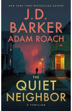 The Quiet Neighbor - J. D. Barker