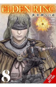 Elden Ring: The Road to the Erdtree, Vol. 8 - Nikiichi Tobita