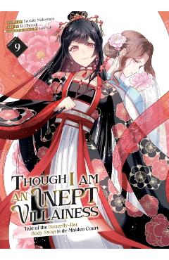 Though I Am an Inept Villainess: Tale of the Butterfly-Rat Body Swap in the Maiden Court (Manga) Vol. 9 - Satsuki Nakamura