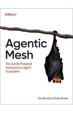 Agentic Mesh: The Genai-Powered Autonomous Agent Ecosystem - Eric Broda