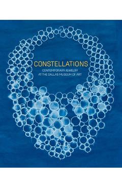 Constellations: Contemporary Jewelry at the Dallas Museum of Art - Sarah Schleuning
