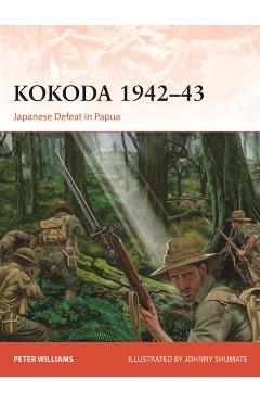 Kokoda Track 1942-43: Japanese Defeat in Papua - Peter Williams