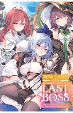 New Game Plus After Defeating the Last Boss, Vol. 1 (Light Novel) - Touwa Akatsuki
