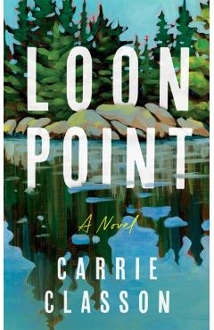 Loon Point - Carrie Classon
