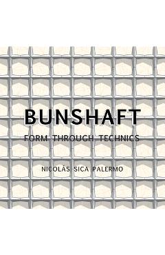 Gordon Bunshaft: Form Through Technics - Nicolás Sica Palermo - Imagine 1