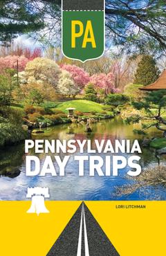 Pennsylvania Day Trips - Lori Litchman